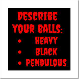 Describe Your Balls Posters and Art